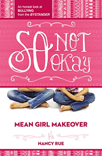 Beispielbild fr So Not Okay: An Honest Look at Bullying from the Bystander (Mean Girl Makeover) zum Verkauf von SecondSale