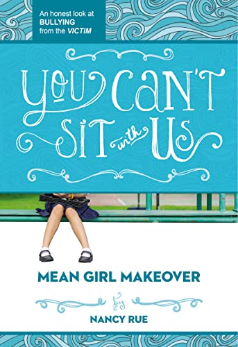 Imagen de archivo de You Can't Sit With Us: An Honest Look at Bullying from the Victim (Mean Girl Makeover) a la venta por SecondSale