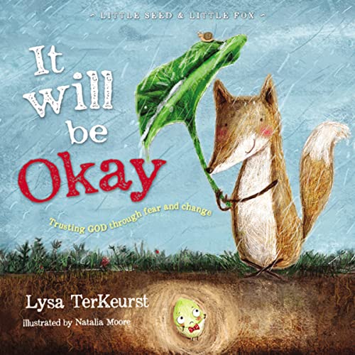 Stock image for It Will be Okay: Trusting God Through Fear and Change (Little Seed & Little Fox) for sale by AwesomeBooks