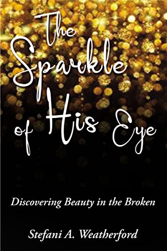 Beispielbild fr The Sparkle of His Eye : Discovering Beauty in the Broken zum Verkauf von Better World Books