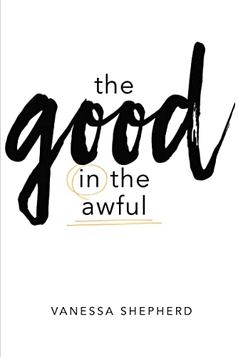 Stock image for The Good in the Awful for sale by PlumCircle