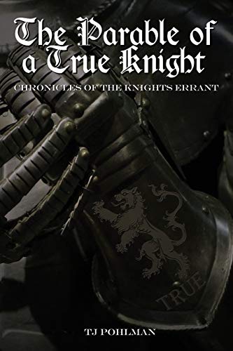 Beispielbild fr The Parable of a True Knight: Chronicles of the Knights Errant zum Verkauf von Buchpark