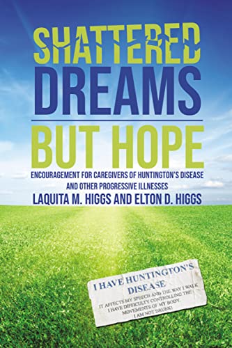 Stock image for Shattered Dreams---But Hope: Encouragement for Caregivers of Huntington's Disease and Other Progressive Illnesses for sale by ThriftBooks-Atlanta
