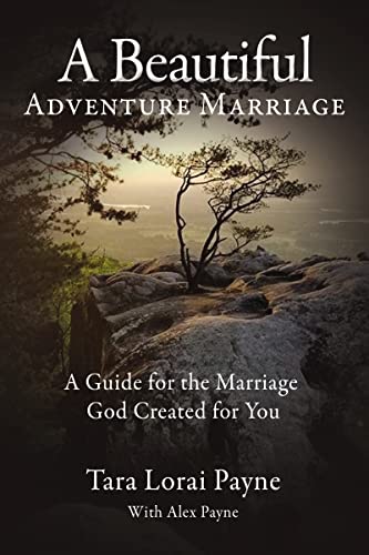 Stock image for A Beautiful Adventure Marriage: A Guide for the Marriage God Created for You for sale by Chiron Media
