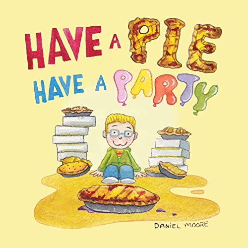 Beispielbild fr Have a Pie Have a Party zum Verkauf von Books From California