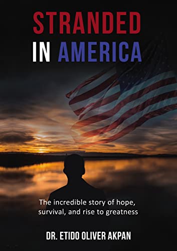Beispielbild fr Stranded in America: The incredible story of hope, survival, and rise to greatness zum Verkauf von Book Outpost