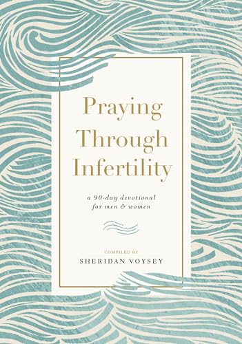 Imagen de archivo de Praying Through Infertility: A 90-Day Devotional for Men and Women a la venta por BooksRun