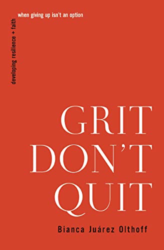 9781400336210: Grit Don't Quit: Developing Resilience and Faith When Giving Up Isn't an Option