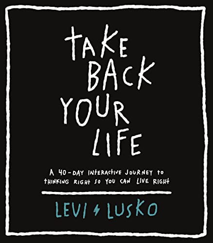 Imagen de archivo de Take Back Your Life: A 40-Day Interactive Journey to Thinking Right So You Can Live Right a la venta por Idaho Youth Ranch Books