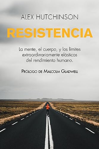 9781400343256: Resistencia: La mente, el cuerpo, y los lmites extraordinariamente elsticos del rendimiento humano (Spanish Edition)