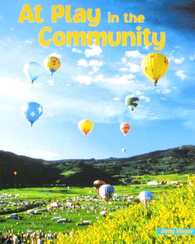 Imagen de archivo de At Play in the Community (Newbridge Early Social Studies: Family and Communities) a la venta por SecondSale