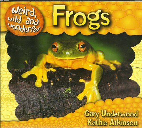 Stock image for Frogs (Weird, Wild and Wonderful) for sale by Robinson Street Books, IOBA