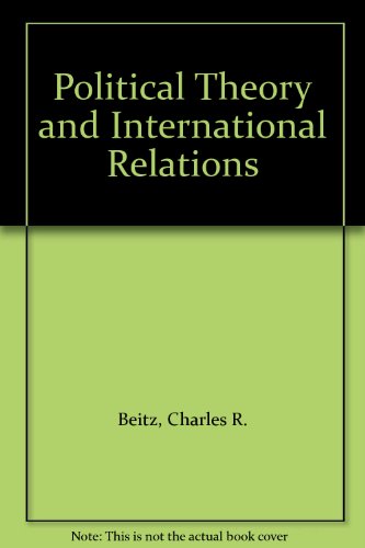 Political Theory and International Relations (9781400810253) by Beitz, Charles R.