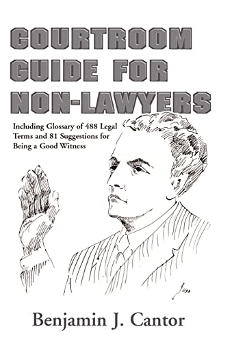 Beispielbild fr Courtroom Guide for Non-Lawyers: Including Glossary of 488 Legal Terms and 81 Suggestions for Being a Good Witness zum Verkauf von Lucky's Textbooks