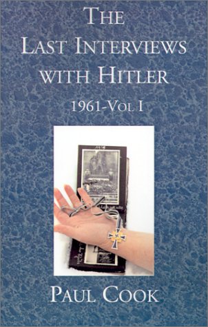 The Last Interviews With Hitler 1961 (1) (9781401002947) by Cook, Paul
