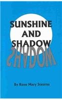 Beispielbild fr Sunshine and Shadow [Hardcover] Stearns, Rose Mary zum Verkauf von Turtlerun Mercantile