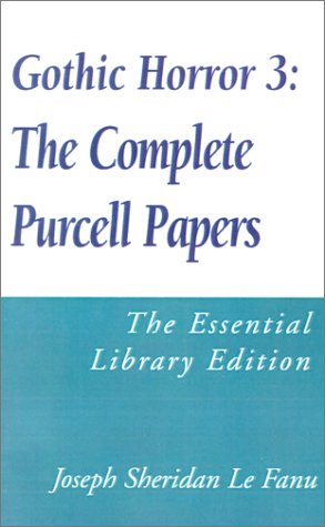 Gothic Horror 3: the Complete Purcell Papers : The Essential Library Edition (9781401009977) by Le Fanu, Joseph Sheridan