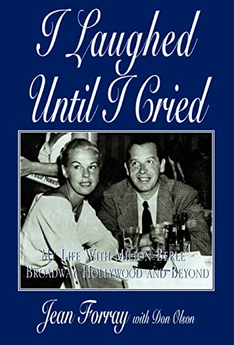 9781401010348: I Laughed Until I Cried: My Life With Milton Berle - Broadway, Hollywood and Beyond