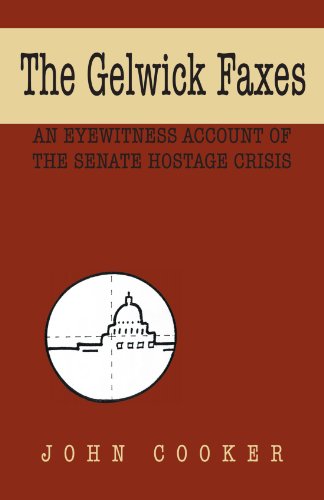 9781401012205: The Gelwick Faxes: An Eyewitness Account of the Senate Hostage Crisis