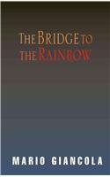 Stock image for The Bridge to the Rainbow for sale by Discover Books