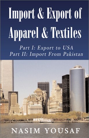 Stock image for Import & Export of Apparel & Textiles: Export to the Us/Import from Pakistan for sale by Montclair Book Center