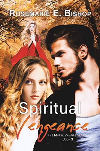 Stock image for Spiritual Vengeance: Book Three in the Moral Vampire Series for sale by P.C. Schmidt, Bookseller