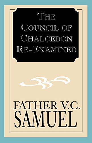 The Council of Chalcedon Re-Examined - Samuel, V. C.