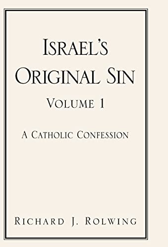 Stock image for Israel's Original Sin: A Catholic Confession: 1 for sale by Lucky's Textbooks