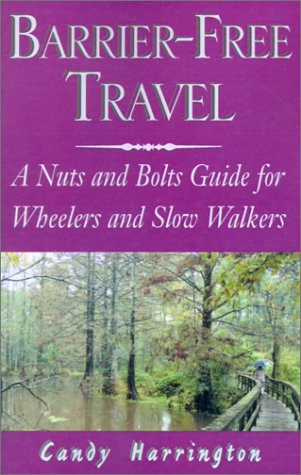 Stock image for Barrier-Free Travel: A Nuts and Bolts Guide for Wheelers and Slow Walkers for sale by Books From California