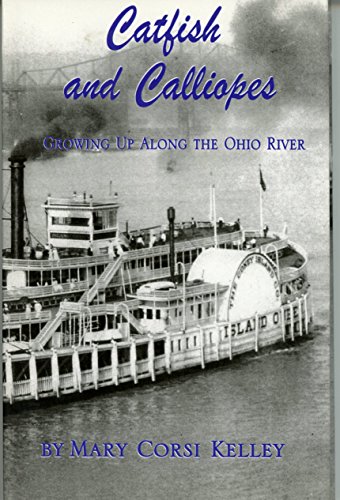 Stock image for Catfish and Calliopes: Growing Up Along the Ohio River for sale by Lowry's Books