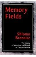 Memory Fields: The Legacy of a Wartime Childhood in Czechoslovakia (9781401025298) by Breznitz, Shlomo