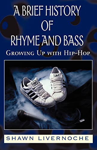 9781401028510: A Brief History of Rhyme and Bass: Growing Up with Hip-Hop