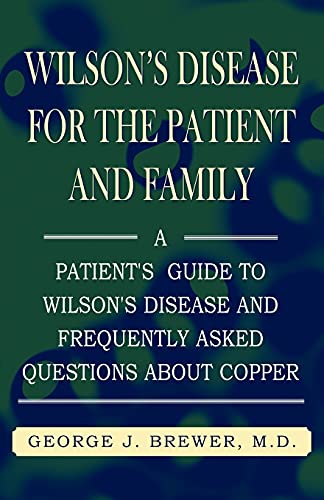 Beispielbild fr Wilson's Disease for the Patient and Family: A Patient's Guide to Wilson's Disease and Frequently Asked Questions about Copper zum Verkauf von SecondSale