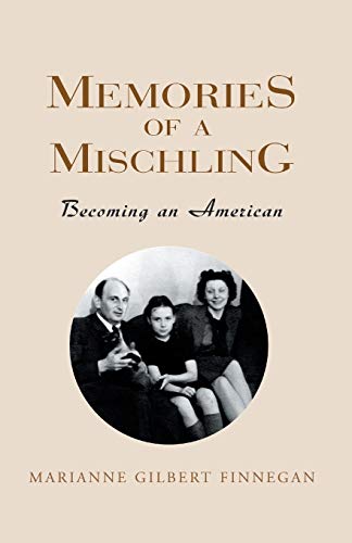 Stock image for Memories of a Mischling: Becoming an American for sale by SecondSale