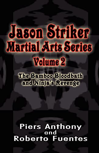 Jason Striker Martial Arts Series Volume 2: The Bamboo Bloodbath and Ninja's Revenge (9781401033514) by Anthony, Piers; Fuentes, Roberto