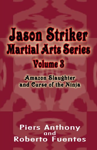 Jason Striker Martial Arts Series Volume 3: Amazon Slaughter and Curse of the Ninja (9781401033538) by Anthony, Piers; Fuentes, Roberto