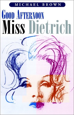 Good Afternoon Miss Dietrich (9781401033712) by Brown, Michael