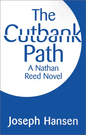 The Cutbank Path: A Nathan Reed Novel (9781401034733) by Hansen, Joseph
