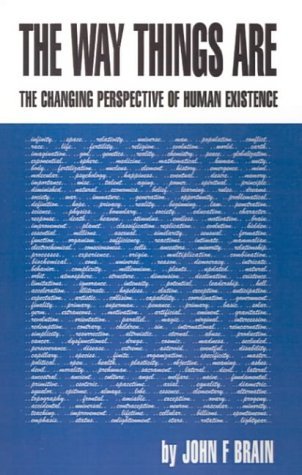 Stock image for The Way Things Are: The Changing Perspective of Human Existence [Paperback] Brain, John F. for sale by Broad Street Books