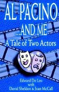 Al Pacino . . .and Me: A Tale of Two Actors (9781401038168) by De Leo, Edward; McCall, Joan; Sheldon, David