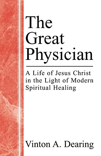 9781401038687: The Great Physician: A Life of Jesus Christ in the Light of Modern Spiritual Healing
