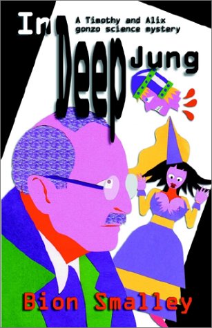 Beispielbild fr In Deep Jung: A Timothy and Alix Gonzo Science Mystery zum Verkauf von Bookmans