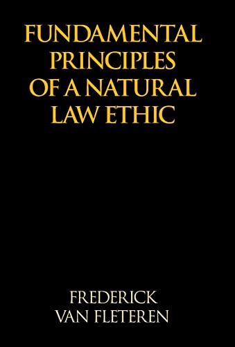 Beispielbild fr Fundamental Principles of a Natural Law Ethic zum Verkauf von Lucky's Textbooks