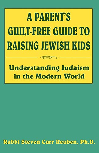 Beispielbild fr A Parent's Guilt-Free Guide to Raising Jewish Kids: Understanding Judaism in the Modern World zum Verkauf von Lucky's Textbooks