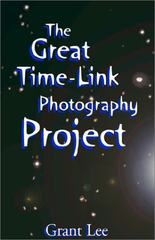 The Great Time-Link Photography Project (9781401053055) by Lee, Grant