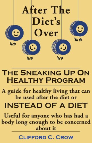 Stock image for After the Diet's Over: The Sneaking Up on Healthy Program for sale by Defunct Books
