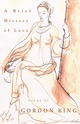 Beispielbild fr A Brief History of Love: Poems by Gordon King zum Verkauf von WorldofBooks