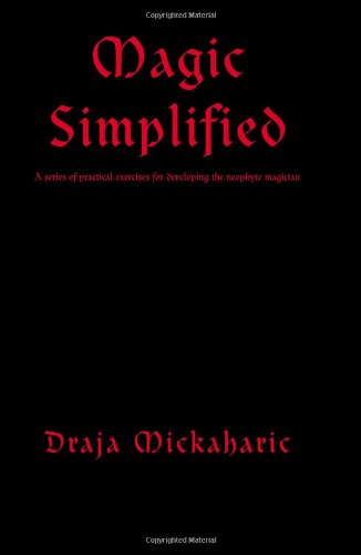 Beispielbild fr Magic Simplified: A series of practical exercises for developing the neophyte magician zum Verkauf von Trip Taylor Bookseller