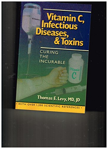 Stock image for Curing the Incurable: Vitamin C, Infectious Diseases, and Toxins for sale by Jenson Books Inc