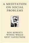 A Meditation on Social Problems (9781401070762) by Roberts, Ron; Sandstrom, Kent; Wright, Wynne